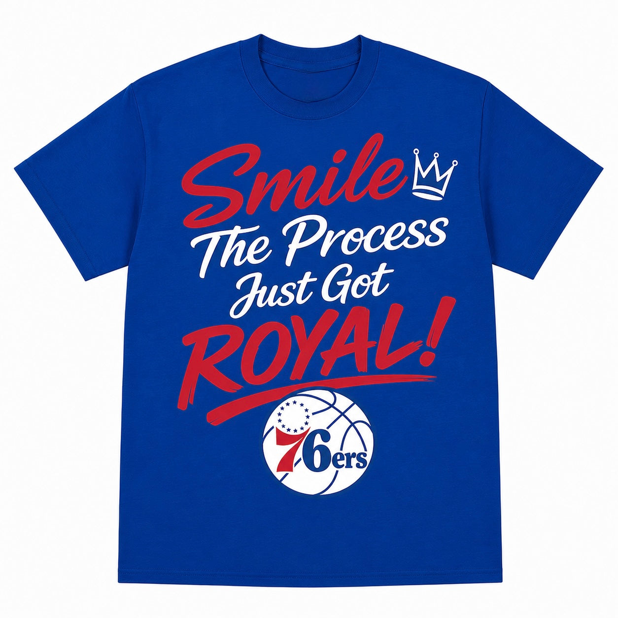 Smile β The Process Just Got Royal! Philadelphia Basketball Tee