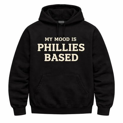 My Mood Is Phillies Based Hoodie – Philly Phanatic Attitude Streetwear Sweatshirt
