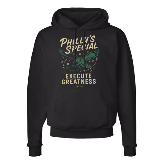 Philly's Special Execute Greatness Hoodie