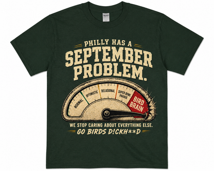 Philly Has A September Problem | Go Birds T-Shirt